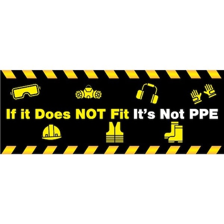 Visual Workplace Safety Bannr, 13 oz., 3 ft.x8 ft., PPE Fits 60-45-3696-PP762