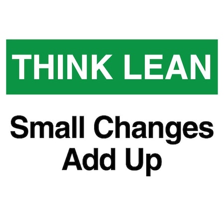 Visual Workplace Lean Sign, PVC 10"x14", Small Changes, 60-1900-1014-L723 60-1900-1014-L723