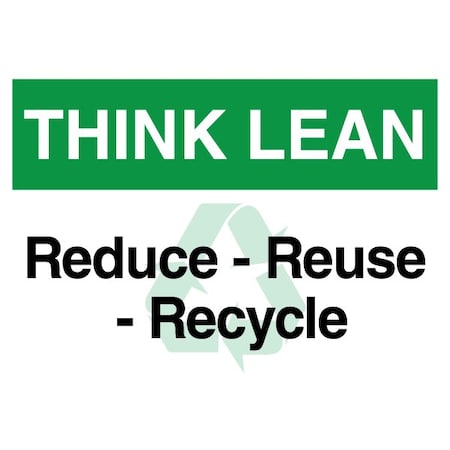 Visual Workplace Lean Sign, PVC 10"x14", Reduce Reuse, 60-1900-1014-L721 60-1900-1014-L721