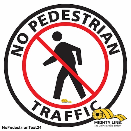 Mighty Line No Pedestrian Text Floor Sign, Floor Mar, NOPEDESTRIANTEXT24 NOPEDESTRIANTEXT24