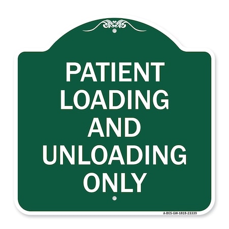 Signmission Patient Loading and Unloading Only, Green & White Aluminum ...