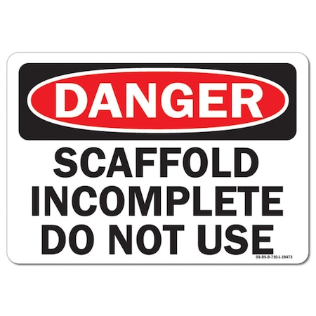 Signmission Safety Sign, OSHA Danger, 7" Height, Scaffold Incomplete Do ...