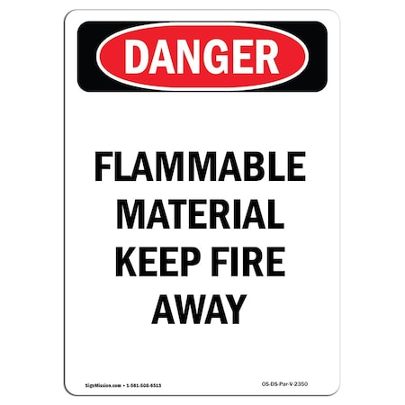 Signmission OSHA Danger Sign, Flammable Material Keep Fire Away, 10in X ...