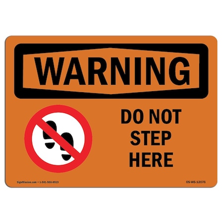 Signmission OSHA WARNING Sign, Do Not Step Here W/ Symbol, 24in X 18in ...