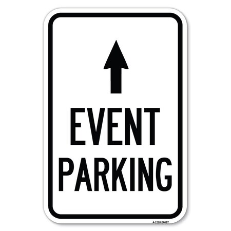 Signmission Event Parking Only With Up Arrow Heavy-Gauge Aluminum Sign ...
