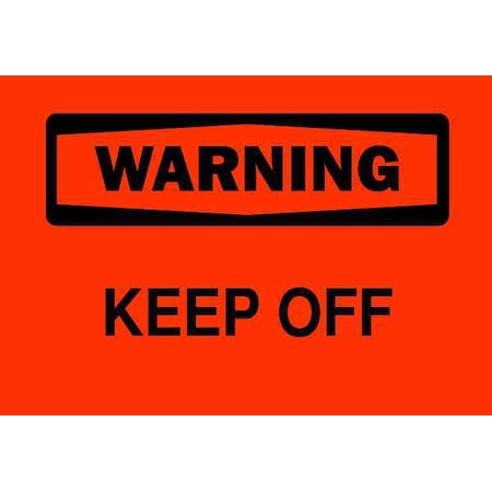 Brady Warning, Keep Off, 14" W x 10" H, Rectangle, Plastic, 22200 22200