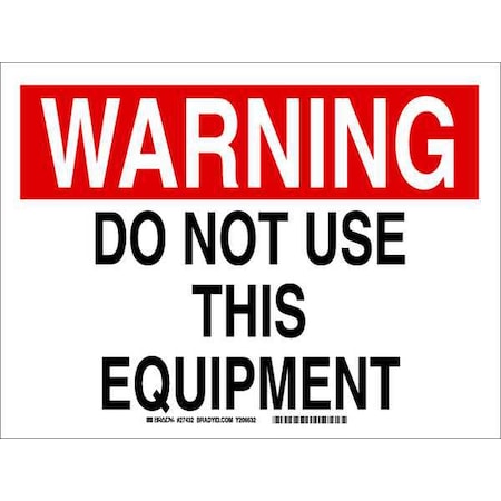 Brady Warning, Do Not Use This Equipment, 14" W x 10" H, Rectangle, Plastic 27432