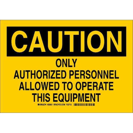 Brady Caution, Only Authorized Personnel Allowed To Operate This Equipment, 14" W x 10" H, Rectangle 42445