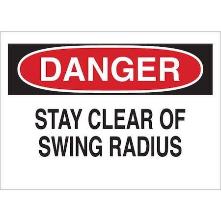 Brady Danger, Stay Clear Of Swing Radius, 14" W x 10" H, Rectangle, Plastic 60537
