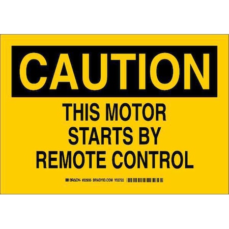 Brady Caution, This Motor Starts By Remote Control, 10" W x 7" H, Rectangle, Plastic 22935