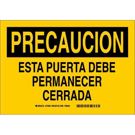 Brady Precaucion, Esta Puerta Debe Permanecer Cerrada, 10" W x 7" H, Rectangle, Polyester 37689