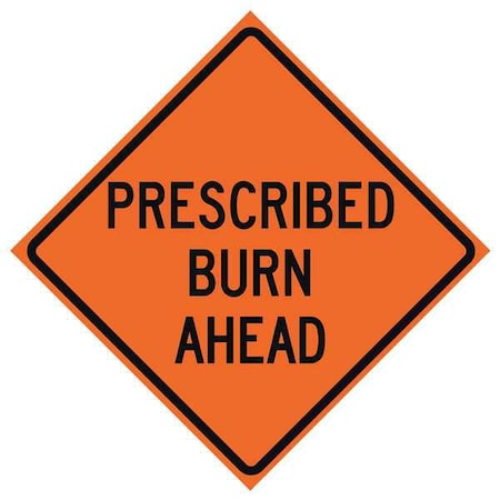 Eastern Metal Signs And Safety Prescribed Burn Traffic Sign, 48 in H, 48 in W, Polyester, PVC, Diamond, English, 669-C/48-MO-PBA 669-C/48-MO-PBA