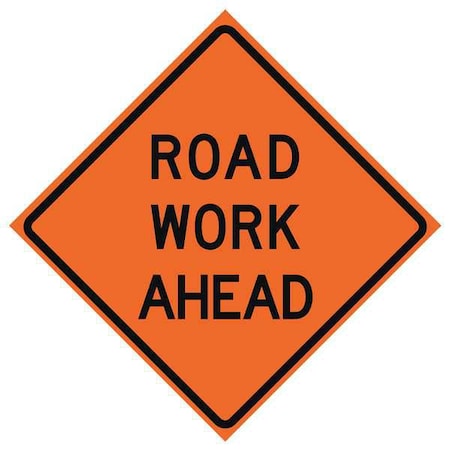 Eastern Metal Signs And Safety Road Work Ahead Traffic Sign, 48 in H, 48 in W, Vinyl, Diamond, English, 669-C/48-NRVFO-RW 669-C/48-NRVFO-RW