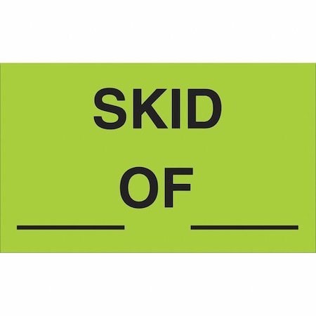 Tape Logic Labels, " Skid _ of _", 3"x5", Fluorescent Green, 500 Labels/Roll DL3371
