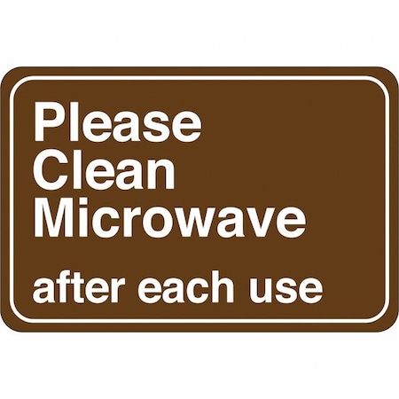 Partners Brand Please Clean Microwave, Sign, 6"x9", 6" Width, 1/8" Plastic SN206