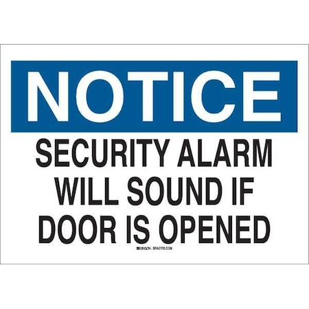 Brady Notice Security Sign, Polyester, 10" W, 7" H, security Alarm Will Sound If Door Is Opened, White 84736