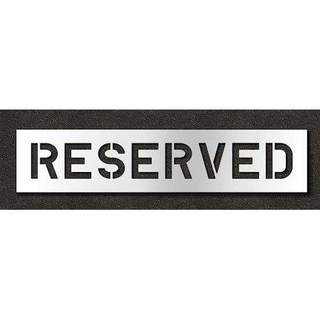 Rae Pavement Stencil, Message, Reserved, 8 in Character Height, Highway Gothic Font, Polyethylene STL-116-70833