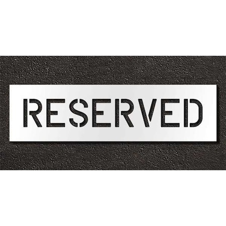 Rae Pavement Stencil, Message, Reserved, 6 in Character Height, Highway Gothic Font, Polyethylene STL-116-70633