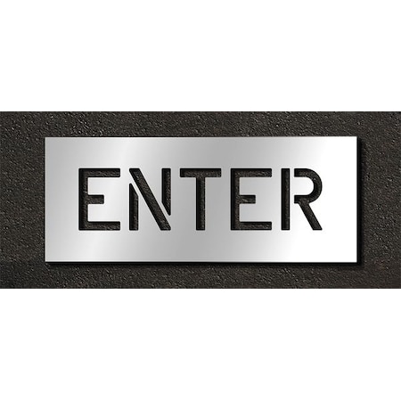 Rae Pavement Stencil, Message, Enter, 6 in Character Height, Highway Gothic Font, Polyethylene, Clear STL-116-70604