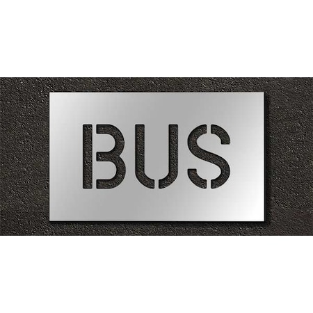 Rae Pavement Stencil, Message, Bus, 6 in Character Height, Highway Gothic Font, Polyethylene, Clear STL-116-70615
