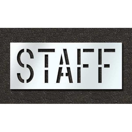 Rae Pavement Stencil, Message, Staff, 18 in Character Height, Highway Gothic Font, Polyethylene, Clear STL-116-71813