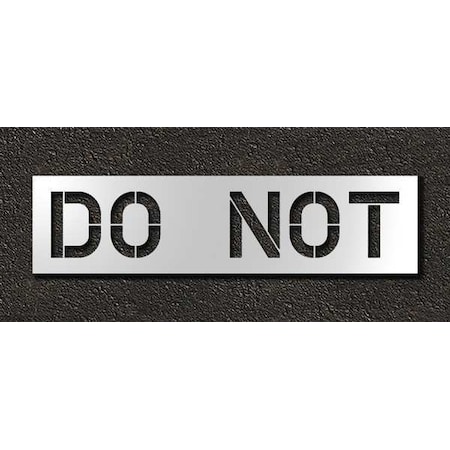 Rae Pavement Stencil, Message, Do Not, 12 in Character Height, Highway Gothic Font, Polyethylene, Clear STL-116-71235
