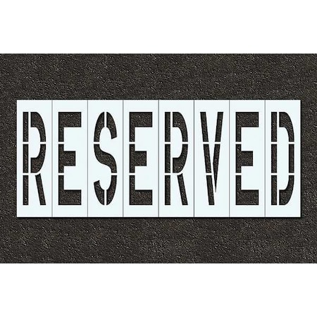 Rae Pavement Stencil, Message, Reserved, 48 in Character Height, Highway Gothic Font, Polyethylene STL-116-74833