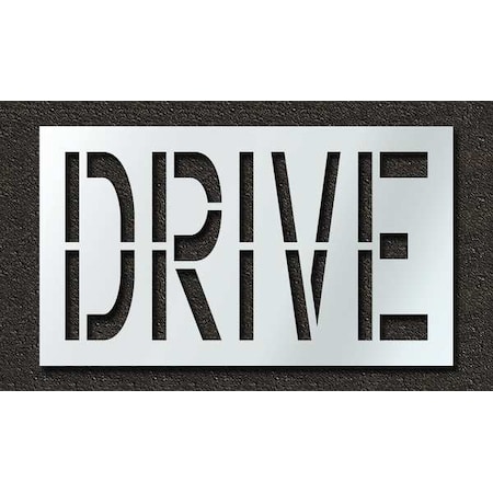 Rae Pavement Stencil, Message, Drive, 24 in Character Height, Highway Gothic Font, Polyethylene, Clear STL-116-72407
