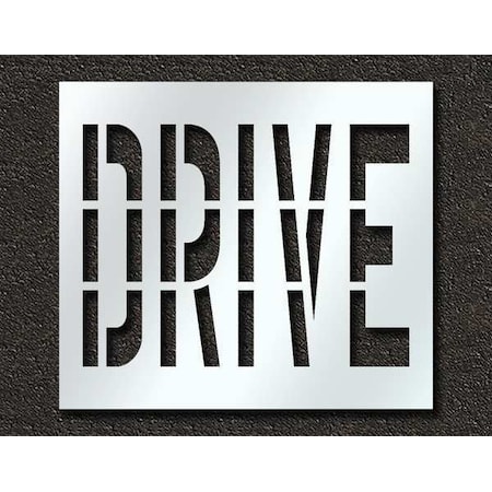 Rae Pavement Stencil, Message, Drive, 36 in Character Height, Highway Gothic Font, Polyethylene, Clear STL-116-73607