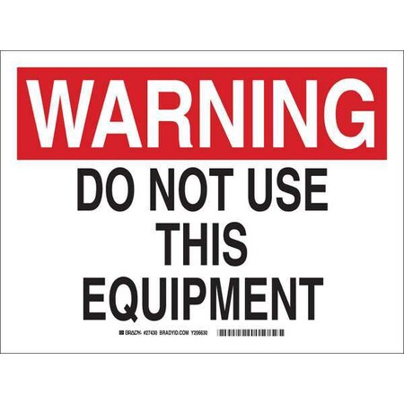 Brady Warning, Do Not Use This Equipment, 14" W x 10" H, Rectangle, Polyester 27430
