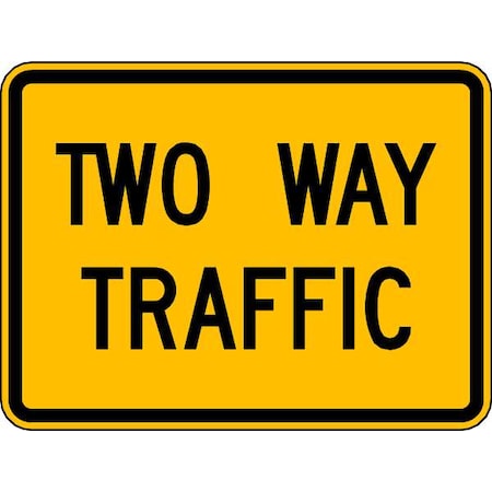 Lyle Two Way Traffic Traffic Sign, 18 in H, 24 in W, Aluminum, Horizontal Rectangle, English, W6-3P-24DA W6-3P-24DA