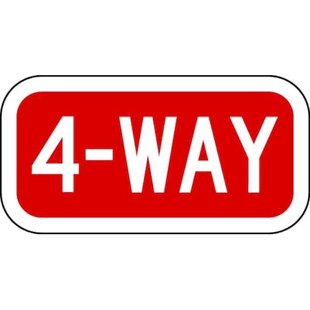 Lyle 4-Way Traffic Sign, 6 in H, 12 in W, Aluminum, Horizontal Rectangle, English, R1-3-4-12DA R1-3-4-12DA