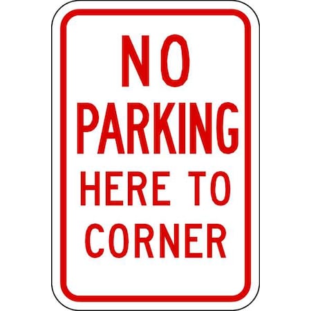 Lyle No Parking Here To Corner Sign, 18" x 12, LR7-25-12HA LR7-25-12HA