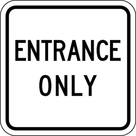 LYLE Entrance Only Parking Sign, 18 in H, 18 in W, Aluminum, Square, English, LR7-64C-18HA LR7-64C-18HA