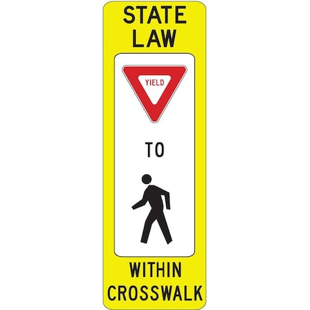 Lyle State Law Yield To Within Crosswalk Traffic Sign, 36 in Height, 12 in Width, Aluminum, English R1-6-12FA