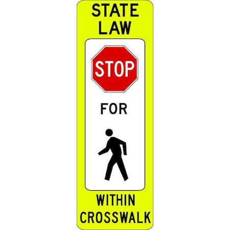 Lyle State Law Stop For Pedestrian Within Crosswalk Traffic Sign, 36 in Height, 12 in Width, Aluminum R1-6A-12FA