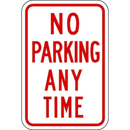 Lyle No Parking Any Time Sign, 18" x 12, R7-1-12HA R7-1-12HA