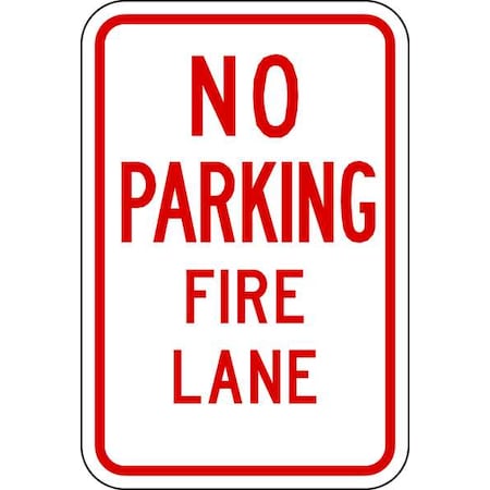Lyle Fire Lane, Zone & Equipment No Parking Sign, 12 in W, 18 in H, Aluminum, White LR7-22-12HA