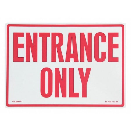 Jessup Glo Brite Entrance Only, Red On PL, 14"x10" EG-7520-F-111-RP