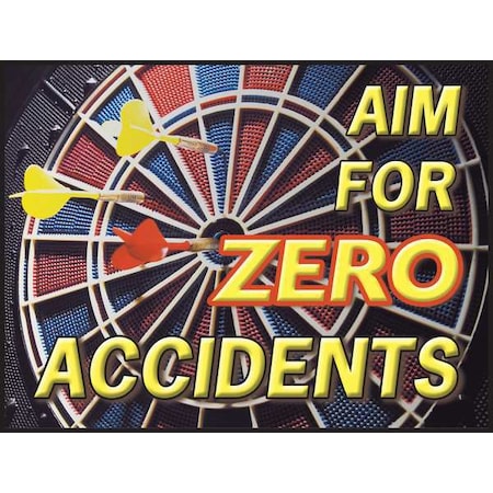 Accuform Poster, Aim For Zero Accidents, 17 in H x, 22 in W, Plastic SP124524L