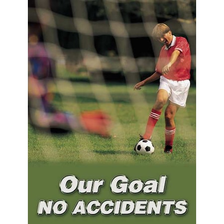 Accuform Poster, Our Goal No Accidents, 22 in H x, 17 in W, Plastic SP124540L