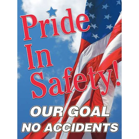 Accuform Poster, Pride In Safety! Our Goal No Accidnets, 22 in H x, 17 in W, Plastic SP124516L
