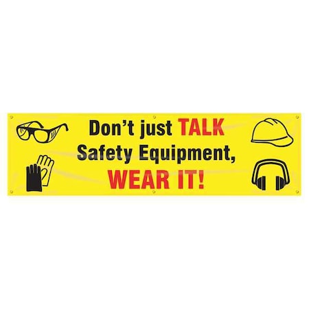 Accuform Banner, Don'T Just Talk Safety Equipment, Wear It!, 28 in H x, 96 in W, Poly Sheeting MBR865