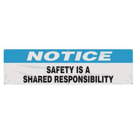 Accuform Banner, Notice Safety Is A Shared Responsibility, 28 in H x, 96 in W, Poly Sheeting MBR816