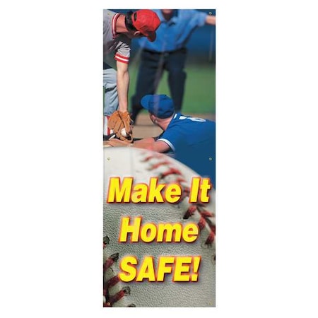 Accuform Banner, Make It Home Safe!, 74 in H x, 28 in W, Poly Sheeting MBR615