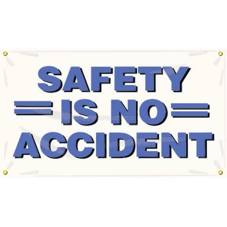 Accuform Banner, Safety Is No Accident, 28 in H x, 48 in W, Poly Sheeting MBR410
