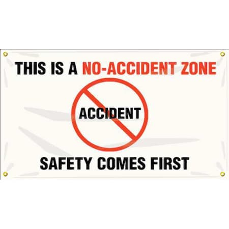 Accuform Banner, This Is No-Accident Zone Safety Comes First, 28 in H x, 48 in W, Poly Sheeting MBR414