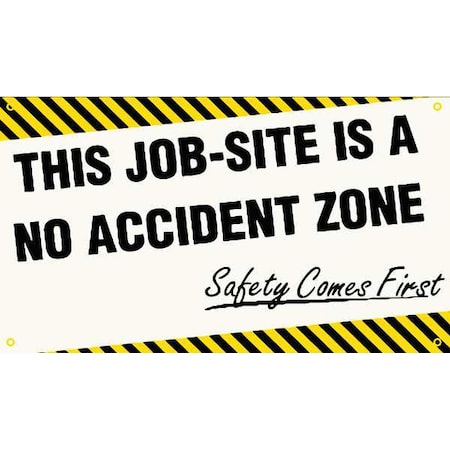 Accuform Banner, This Job-Site Is A No Accident Zone, Safety Comes First, 28 in H x, 48 in W, Poly Sheeting MBR416