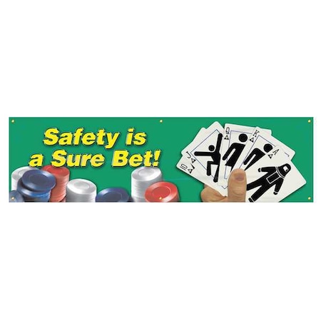 Accuform Banner, Safety Is A Sure Bet!, 28 in H x, 96 in W, Poly Sheeting MBR822