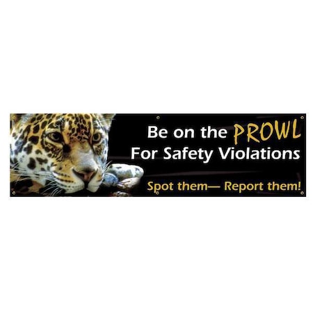 Accuform Banner, Be On The Prowl For Safety Violations. Spot Them -Report Them!, 28 in H x, 96 in W MBR804
